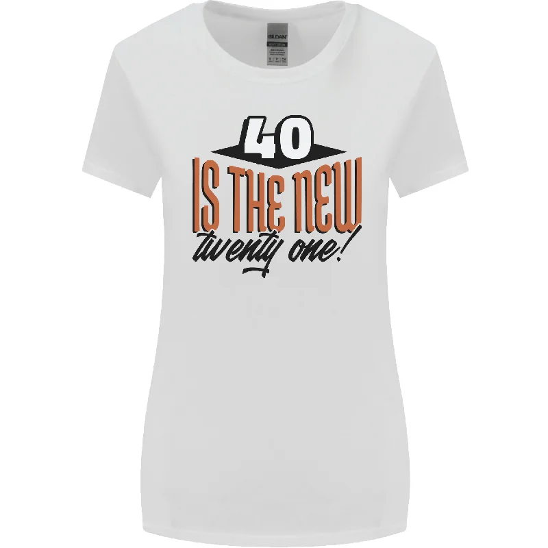 40th Birthday 40 is the New 21 Funny Womens Wider Cut T-Shirt Fitted T-Shirt Seamless Stretchy 40th Birthday 40 is the New 21 Funny Womens Wider Cut T-Shirt Fitted T-Shirt Seamless Stretchy